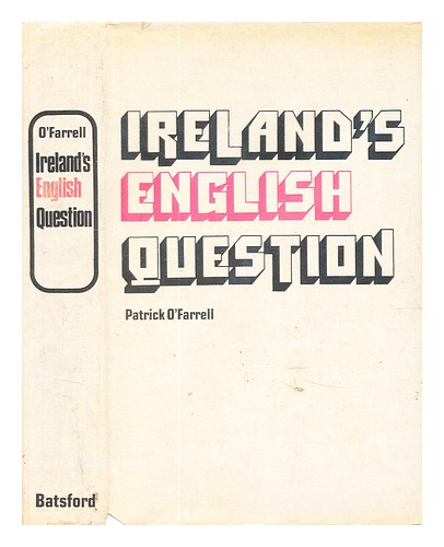 O'FARRELL, PATRICK JAMES (1933-2003) Ireland's English question : Anglo-Irish re - Picture 1 of 1