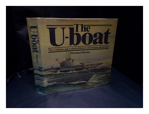 R�SSLER, EBERHARD The U-boat : the evolution and technical history of German sub - Afbeelding 1 van 1