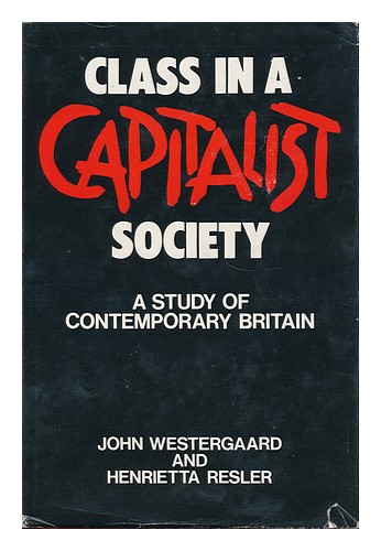 WESTERGAARD, JOHN (1927-). RESLER, HENRIETTA Klasse in einer kapitalistischen Gesellschaft: ein S - Bild 1 von 1
