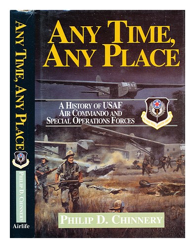 CHINNERY, PHILIP Any time, any place: fifty years of the USAF Air Commando and S - Afbeelding 1 van 1