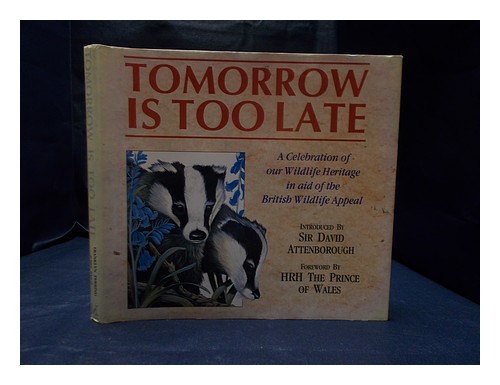PERRING, FRANK Tomorrow is too late / foreword by HRH the Prince of Wales 1990 H - Imagen 1 de 1