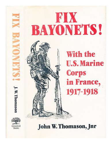 THOMASON, JOHN W. (JOHN WILLIAM) (1893-1944) Fix bayonets! : with the U.S. Marin - Picture 1 of 1