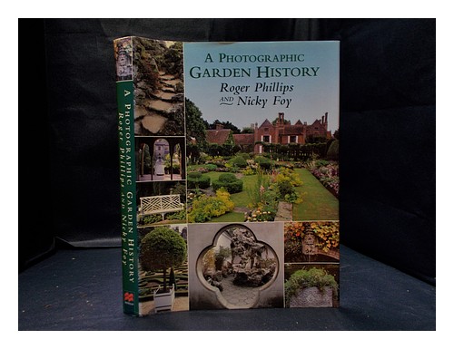 PHILLIPS, ROGER A photographic garden history / Roger Phillips & Nicky Foy 1995 - Picture 1 of 1