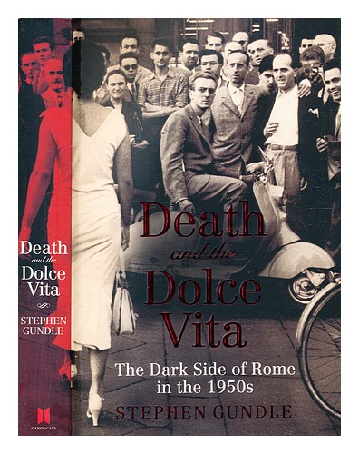GUNDLE, STEPHEN (1956-) Death and the Dolce vita : le côté obscur de Rome dans le - Photo 1 sur 1