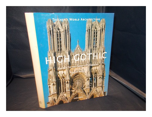 BINDING, G�NTHER. DETTMAR, UWE High Gothic : the age of the great cathedrals / G - Picture 1 of 1