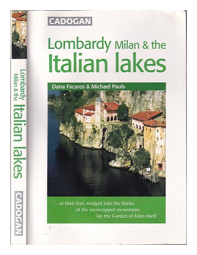 FACAROS, DANA. PAULS, MICHAEL Lombardy, Milan & the Italian Lakes ...