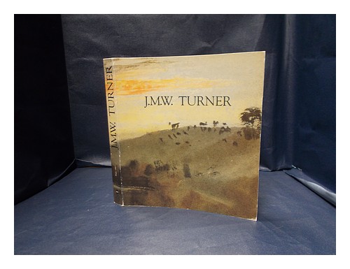 TURNER, J. M. W. (JOSEPH MALLORD WILLIAM) (1775-1851) J.M.W. Turner : � l'occasi - Zdjęcie 1 z 1