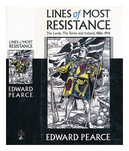 PEARCE, EDWARD Lines of most resistance / Edward Pearce 1999 First Edition Hardc - Picture 1 of 1