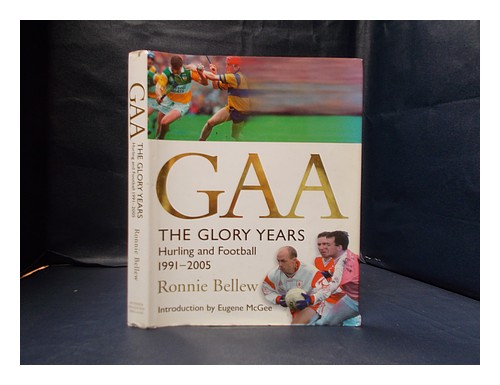 BELLEW, RONNIE GAA the glory years: hurling and football 1991-2005 / Ronnie Bell - Zdjęcie 1 z 1