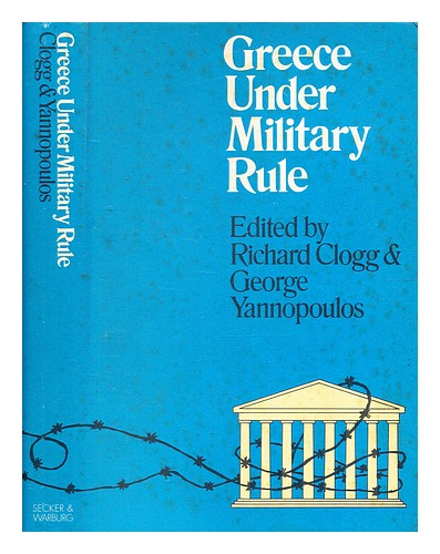 CLOGG, RICHARD (1939-). YANNOPOULOS, GEORGE N. (1936-) Greece under military rul - 第 1/1 張圖片