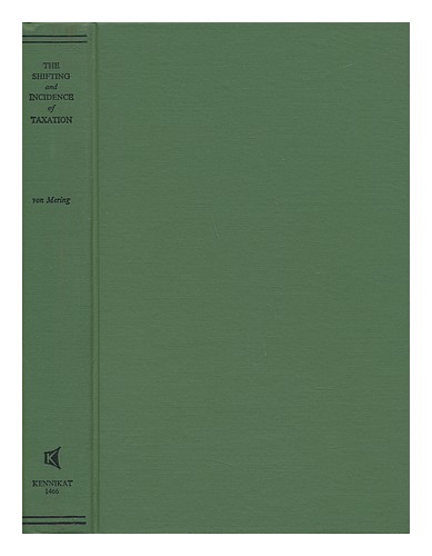 MERING, OTTO VON The Shifting and Incidence of Taxation / by Otto Von Mering 197 - Afbeelding 1 van 1