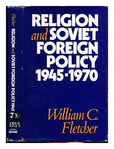 FLETCHER, WILLIAM C. ROYAL INSTITUTE OF INTERNATIONAL AFFAIRS Religion and Sovie - Bild 1 von 1