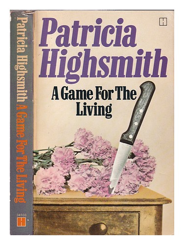 HIGHSMITH, PATRICIA (1921-1995) A game for the living / Patricia Highsmith 1978 - Picture 1 of 1