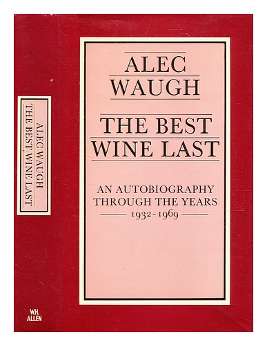 WAUGH, ALEC (1898-1981) The best wine last : an autobiography through the years - Picture 1 of 1