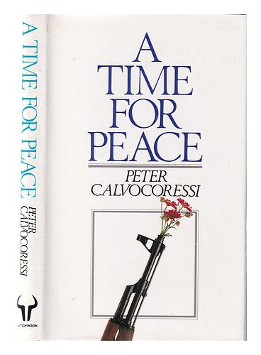 CALVOCORESSI, PETER A time for peace: pacifism, internationalism and protest for - Picture 1 of 1
