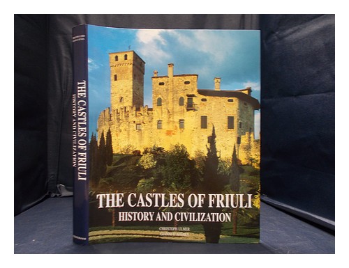 ULMER, CHRISTOPH The castles of Friuli: history and civilization / Christoph Ulm - 第 1/1 張圖片