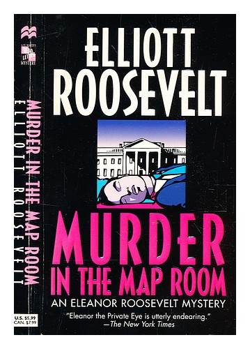 ROOSEVELT, ELLIOTT Murder in the map room / by Elliott Roosevelt 1999 Paperback - Picture 1 of 1