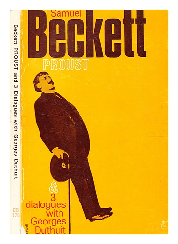 BECKETT, SAMUEL (1906-1989) Proust. / Samuel Beckett. Three dialogues [between] - Foto 1 di 1