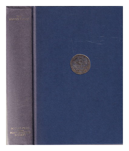 MACKAY, RUDDOCK F The Hawke papers: a selection, 1743-1771 / edited by ...