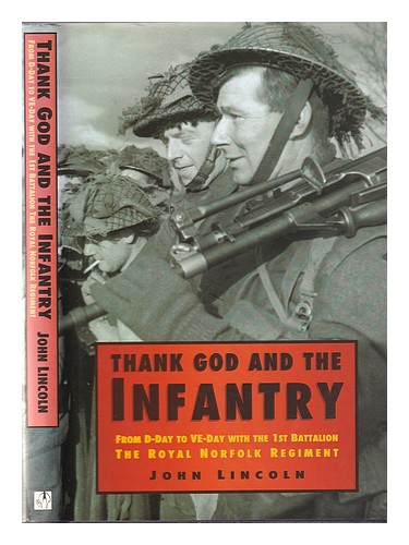LINCOLN, JOHN Thank God and the infantry: from D-Day to VE-Day with the 1st Batt - Photo 1/1
