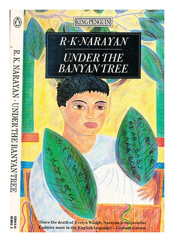 NARAYAN, R. K. (RASIPURAM KRISHNASWAMI) (B. 1906-) Under the banyan ...