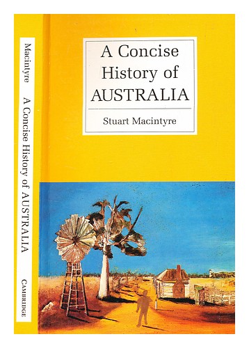 MACINTYRE, STUART (1947-2021) A concise history of Australia / (by) Stuart Macin - Afbeelding 1 van 1
