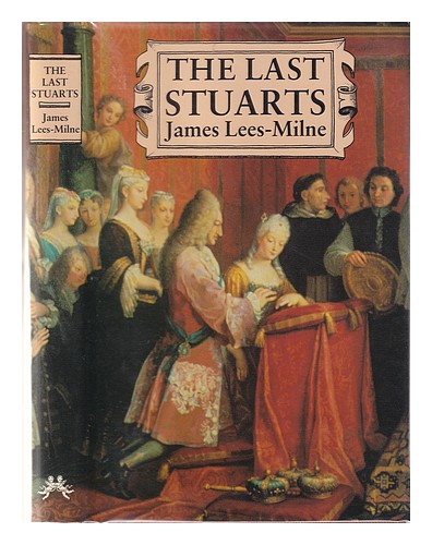 LEES-MILNE, JAMES The last Stuarts / James Lees-Milne 1983 Hardcover - Picture 1 of 1