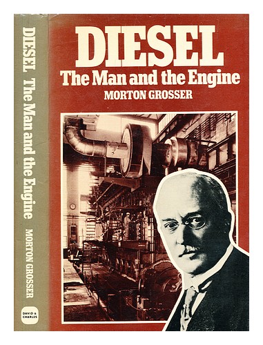 GROSSER, MORTON Diesel : the man and the engine / by Morton Grosser 1980 Hardcov - Imagen 1 de 1