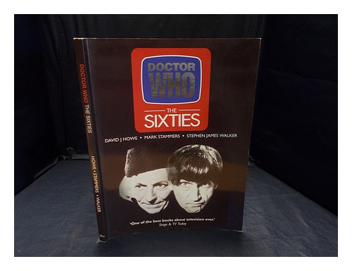 HOWE, DAVID J. STAMMERS, MARK. WALKER, STEPHEN JAMES Doctor Who : the sixties / - Picture 1 of 1