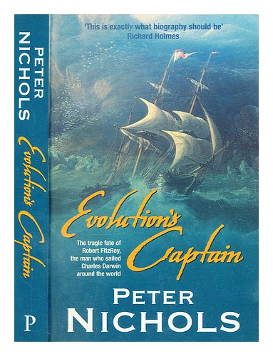 NICHOLS, PETER (B. 1950-) Evolution's captain : the tragic fate of Robert Fitzro - Afbeelding 1 van 1