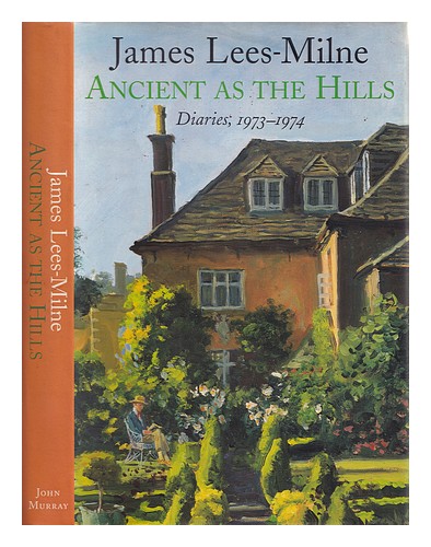 LEES-MILNE, JAMES  Ancient as the hills : diaries, 1973-1974 1997 First Edition - Picture 1 of 1