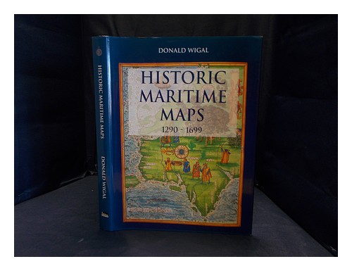 WIGAL, DONALD Historic maritime maps used for historic exploration, 1290-1699  2 - Bild 1 von 1