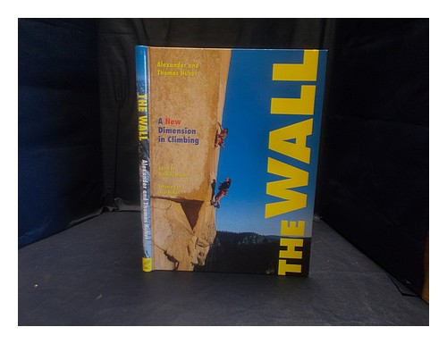 Image of HUBER  ALEXANDER  The wall : a new dimension in climbing  2000 First Edition Har