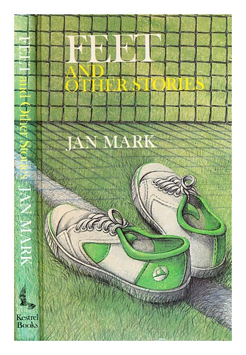 MARK, JAN (1943-2006) Feet : and other stories / Jan Mark ; illustrated by Bert - Picture 1 of 1
