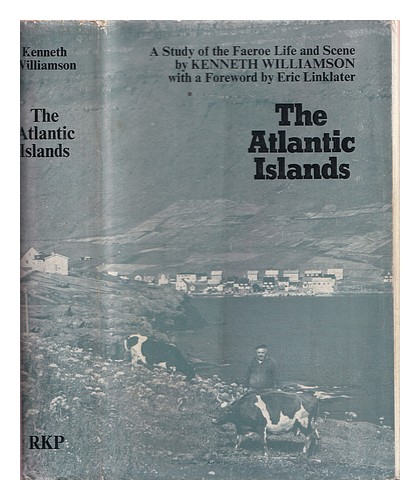 WILLIAMSON, KENNETH (1914-1977) The Atlantic Islands : a study of the Faeroe lif - Picture 1 of 1