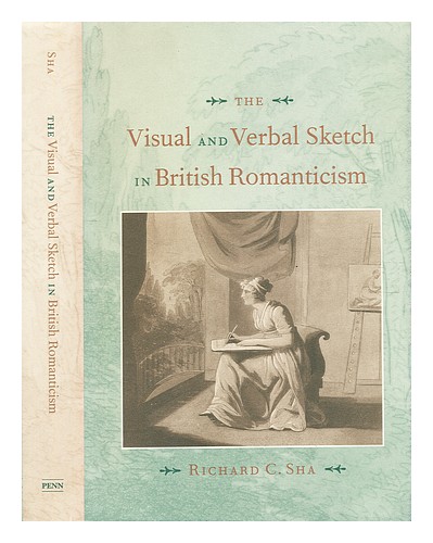 SHA, RICHARD C. The visual and the verbal sketch in British romanticism / Richar - Picture 1 of 1
