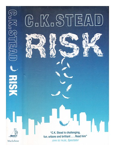 STEAD, C. K. (CHRISTIAN KARLSON) (B. 1932-) Risiko : Ein Roman / von C.K. Stead First - Bild 1 von 1