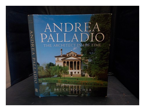 BOUCHER, BRUCE Andrea Palladio : l'architecte en son temps 1993 première édition ha - Photo 1/1