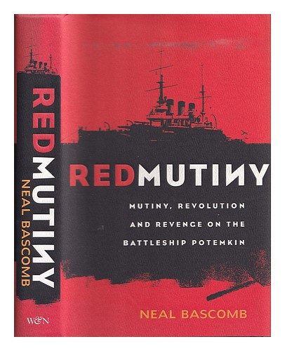 BASCOMB, NEAL Red mutiny : mutiny, revolution and revenge on the battleship Pote - Afbeelding 1 van 1