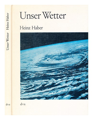 HABER, HEINZ Unser Wetter: Einführung in die moderne Meteorologie 1971 Erstauflage - Bild 1 von 1