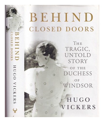 VICKERS, HUGO Behind closed doors : the tragic, untold story of the Duchess of W - Picture 1 of 1