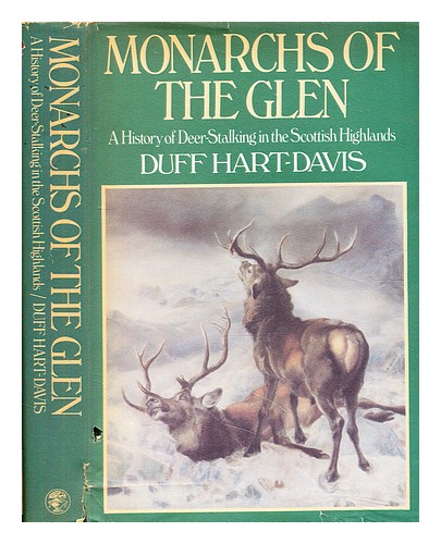 HART-DAVIS, DUFF Monarchs of the glen : a history of deer-stalking in the Scotti - Photo 1 sur 1