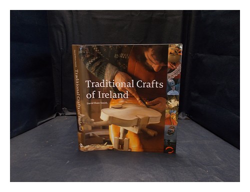 SHAW-SMITH, DAVID Traditional crafts of Ireland 2003 First Edition Hardcover - Picture 1 of 1
