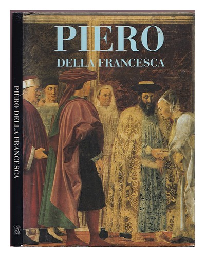 MICHAEL, M. A. Piero della Francesca : the Arezzo frescoes 1996 First ...