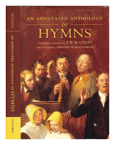 DUDLEY-SMITH, TIMOTHY An annotated anthology of hymns / edited with commentry by - Bild 1 von 1