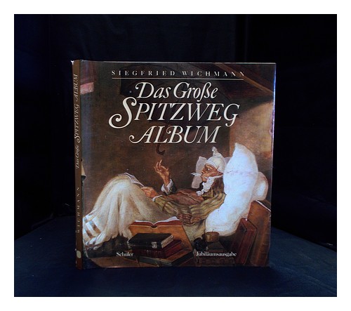 WICHMANN, SIEGFRIED (1921-2015) Das grosse Spitzweg Album / Seigfried Wichmann 1 - Zdjęcie 1 z 1