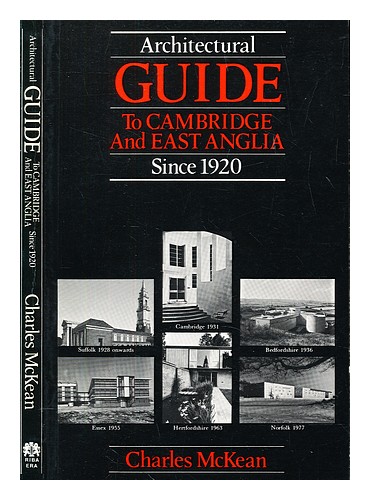 MCKEAN, CHARLES Architectural guide to Cambridge and East Anglia since 1920 / Ch - Picture 1 of 1