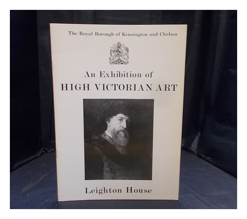 ROYAL BOROUGH OF KENSINGTON AND CHELSEA. High Victorian art : an exhibition in c - 第 1/1 張圖片
