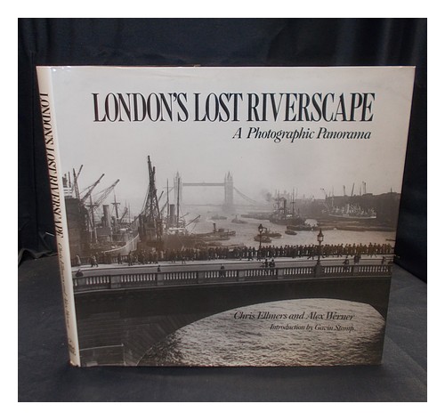 ELLMERS, CHRIS London's lost riverscape : a photographic panorama / Chris Ellmer - Picture 1 of 1
