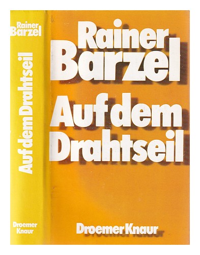 BARZEL, RAINER Auf dem Drahtseil / Rainer Barzel 1978 First Edition Hardcover - Picture 1 of 1